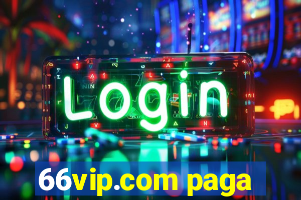 66vip.com paga